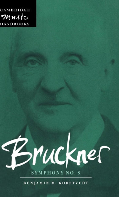 Book cover of: Bruckner: Symphony No. 8. By: Benjamin M. Korstvedt