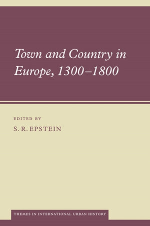 Town and Country in Europe, 1300–1800