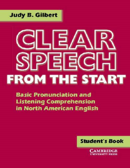 Book cover of: Clear Speech from the Start Student's Book. By: Judy B. Gilbert