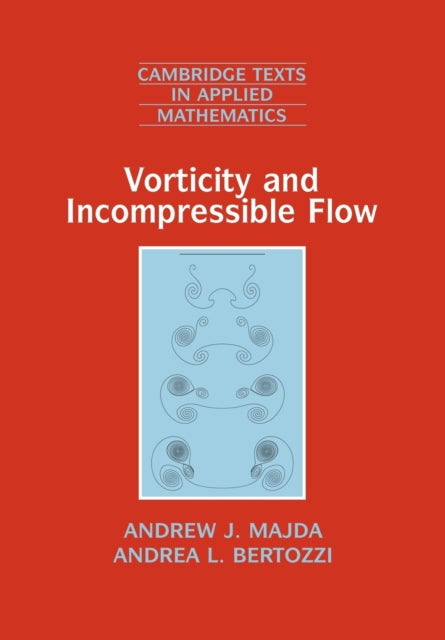 Book cover of: Vorticity and Incompressible Flow. By: Andrew J. Majda