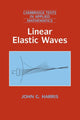 Book cover of: Linear Elastic Waves. By: John G. Harris