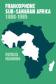 Book cover of: Francophone Sub-Saharan Africa 1880–1995