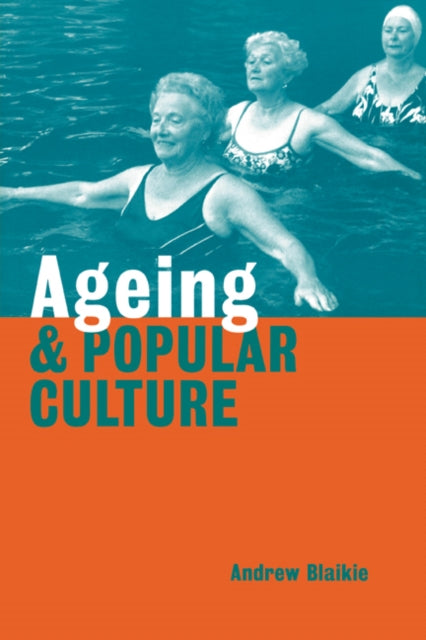 Book cover of: Ageing and Popular Culture