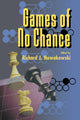 Book cover of: Games of No Chance. By: Richard J. Nowakowski