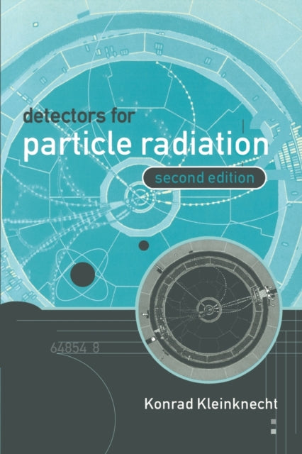Book cover of: Detectors for Particle Radiation. By: Konrad Kleinknecht