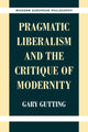 Book cover of: Pragmatic Liberalism and the Critique of Modernity