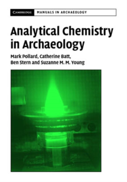 Book cover of: Analytical Chemistry in Archaeology. By: A. M. Pollard