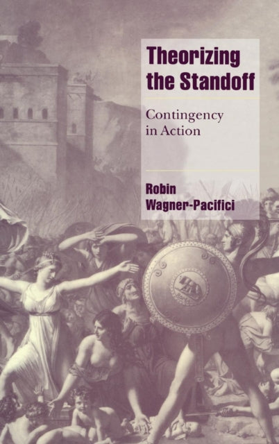 Book cover of: Theorizing the Standoff. By: Robin Wagner-Pacifici