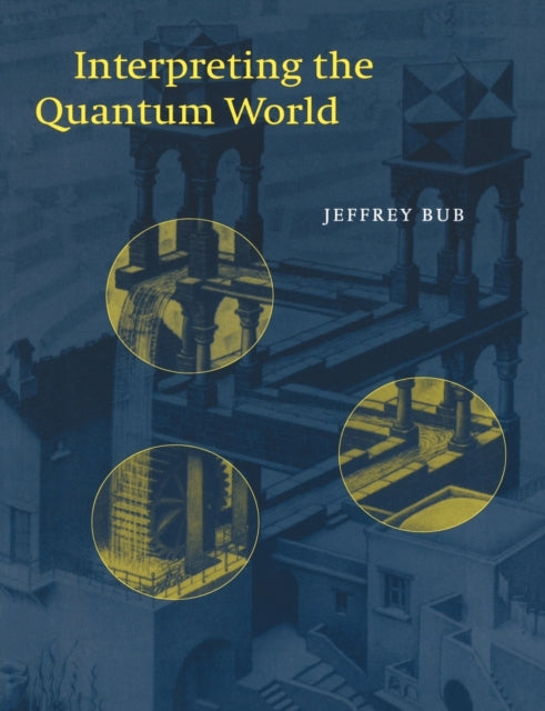 Book cover of: Interpreting the Quantum World. By: Jeffrey Bub