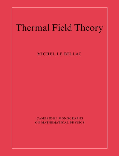Book cover of: Thermal Field Theory. By: Michel Le Bellac