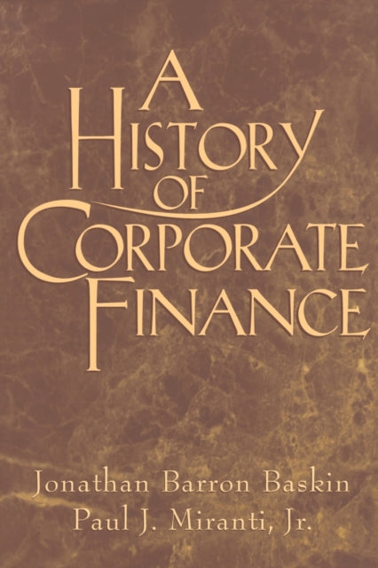 Book cover of: History of Corporate Finance. By: Jonathan Barron Baskin