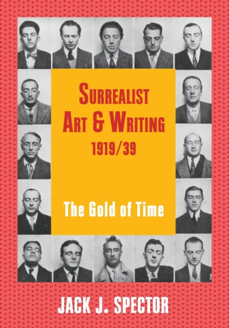 Book cover of: Surrealist Art and Writing, 1919–1939. By: Jack J. Spector