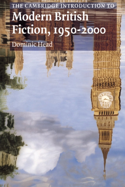 Book cover of: Cambridge Introduction to Modern British Fiction, 1950–2000