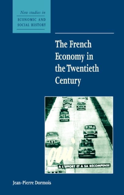 Book cover of: French Economy in the Twentieth Century. By: Jean-Pierre Dormois