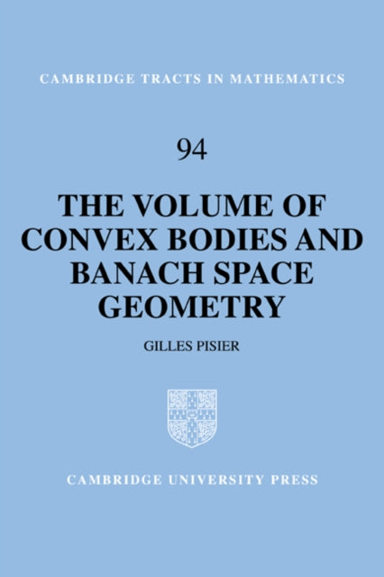 Book cover of: Volume of Convex Bodies and Banach Space Geometry. By: Gilles Pisier