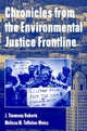 Book cover of: Chronicles from the Environmental Justice Frontline. By: J. Timmons Roberts