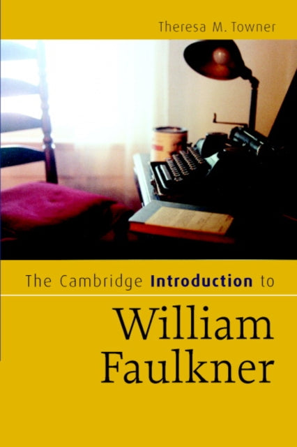Book cover of: Cambridge Introduction to William Faulkner. By: Theresa M. Towner