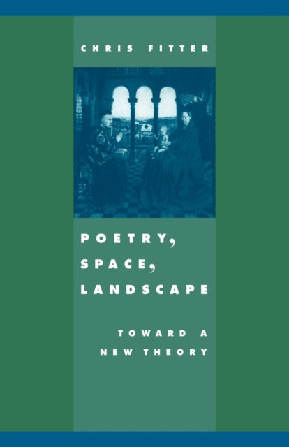 Book cover of: Poetry, Space, Landscape. By: Chris Fitter