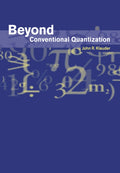 Beyond Conventional Quantization