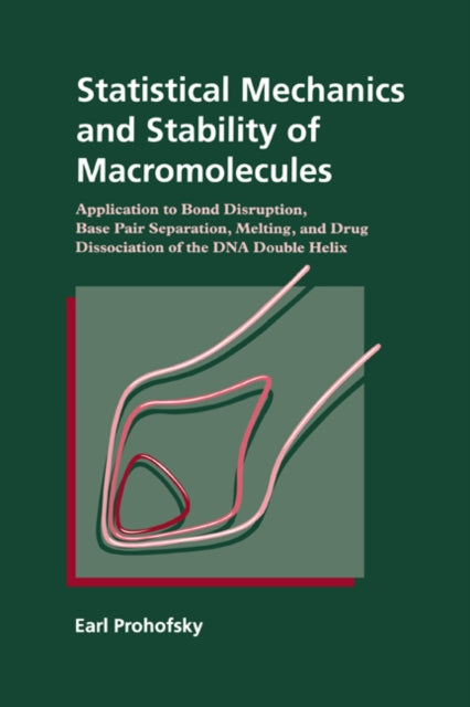 Book cover of: Statistical Mechanics and Stability of Macromolecules. By: Earl Prohofsky