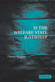 Book cover of: Is the Welfare State Justified?. By: Daniel Shapiro