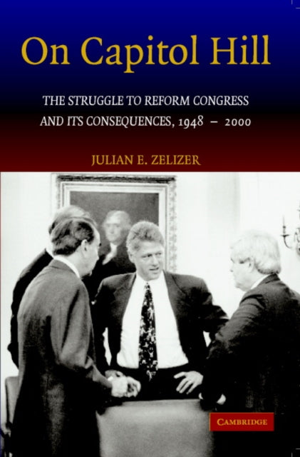 Book cover of: On Capitol Hill. By: Julian E. Zelizer