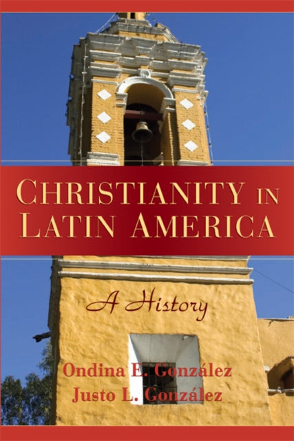 Book cover of: Christianity in Latin America. By: Ondina E. González, Justo L. González