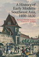 Book cover of: History of Early Modern Southeast Asia, 1400–1830. By: Barbara Watson Andaya