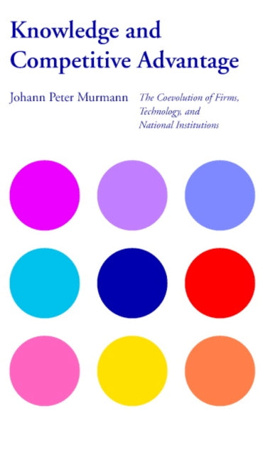 Book cover of: Knowledge and Competitive Advantage. By: Johann Peter Murmann