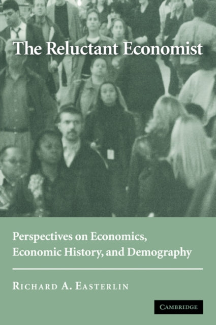 Book cover of: Reluctant Economist. By: Richard A. Easterlin