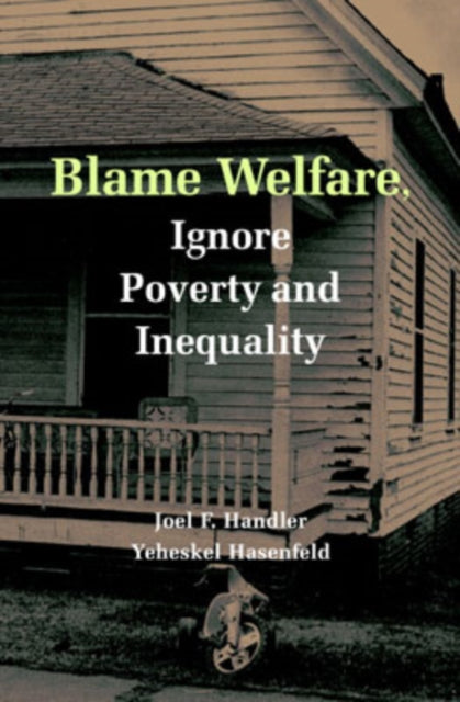 Book cover of: Blame Welfare, Ignore Poverty and Inequality. By: Joel F. Handler