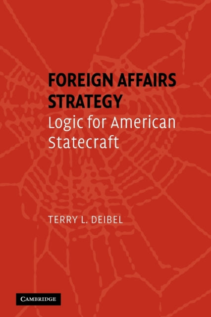 Book cover of: Foreign Affairs Strategy. By: Terry L. Deibel