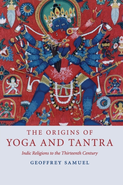 Book cover of: Origins of Yoga and Tantra. By: Geoffrey Samuel