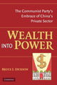 Book cover of: Wealth into Power. By: Bruce J. Dickson