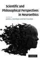 Book cover of: Scientific and Philosophical Perspectives in Neuroethics. By: James J. Giordano
