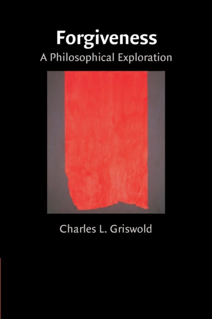 Book cover of: Forgiveness. By: Charles Griswold, Charles L. Griswold