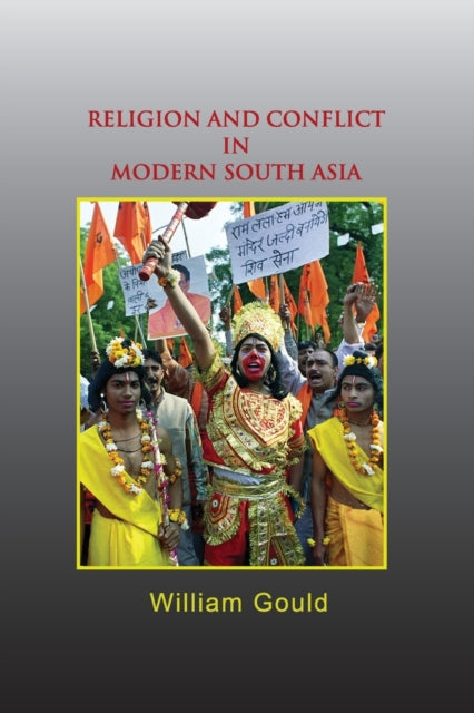 Book cover of: Religion and Conflict in Modern South Asia. By: Gould, William