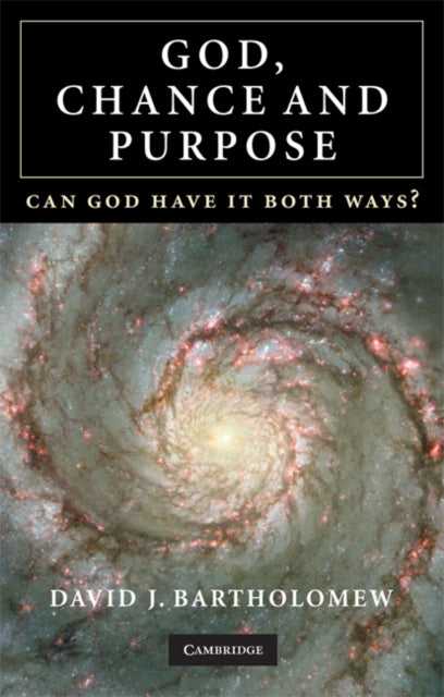 Book cover of: God, Chance and Purpose. By: David J. Bartholomew