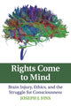 Book cover of: Rights Come to Mind. By: Joseph J. Fins