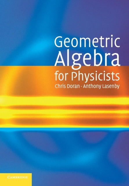 Book cover of: Geometric Algebra for Physicists. By: Chris Doran