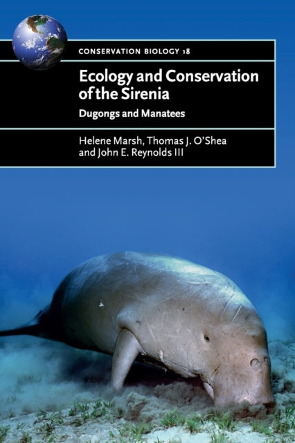 Book cover of: Ecology and Conservation of the Sirenia. By: Helene Marsh