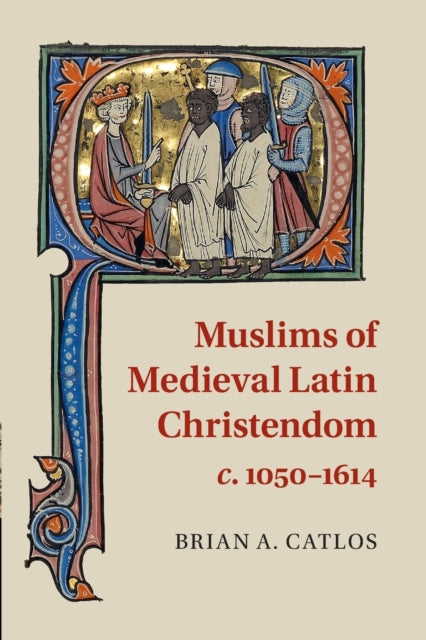 Book cover of: Muslims of Medieval Latin Christendom, c.1050–1614