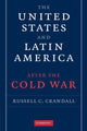 Book cover of: United States and Latin America after the Cold War. By: Russell Crandall