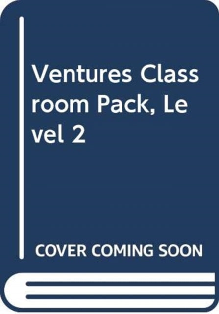 Book cover of: Ventures Classroom Pack, Level 2