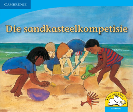 Book cover of: Die sandkasteelkompetisie (Afrikaans). By: Kerry Saadien-Raad