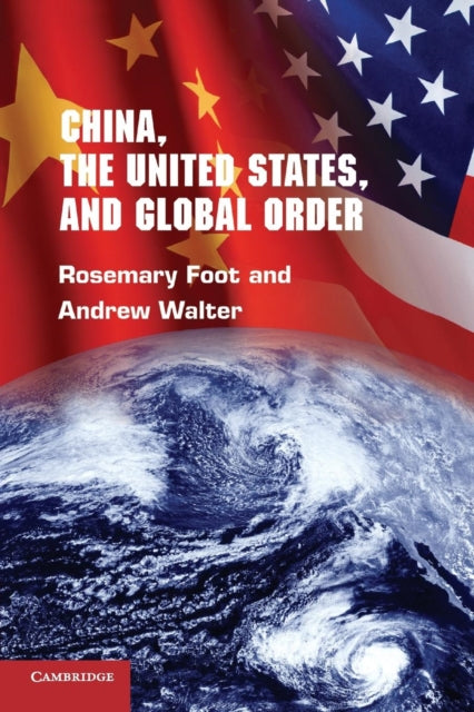 Book cover of: China, the United States, and Global Order. By: Rosemary Foot