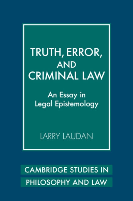 Book cover of: Truth, Error, and Criminal Law. By: Larry Laudan