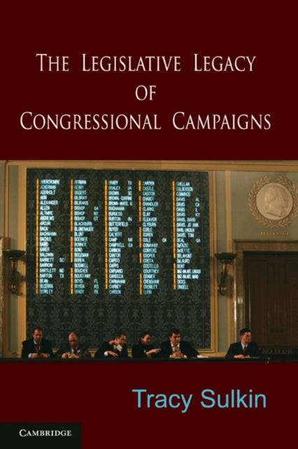 Book cover of: Legislative Legacy of Congressional Campaigns. By: Tracy Sulkin