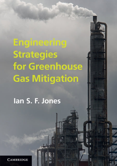 Book cover of: Engineering Strategies for Greenhouse Gas Mitigation. By: Ian S. F. Jones