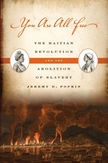 Book cover of: You Are All Free. By: Jeremy D. Popkin